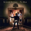 Scissor Sisters -  Ta-Dah